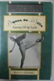 Agnes de Mille Dancing off the Earth Reprint  9780020432401 Front Cover