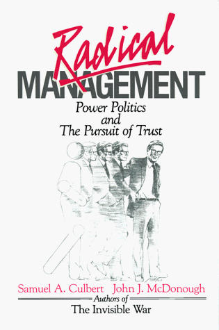 Radical Management Power-Politics and the Pursuit of Trust  1985 9780029059401 Front Cover