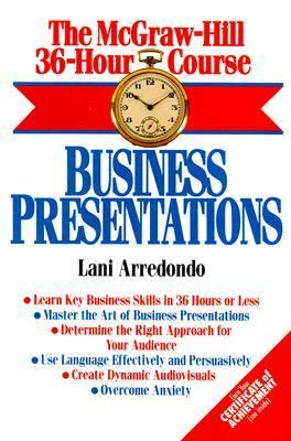 McGraw-Hill Thirty-Six Hour Course Business Presentations  1994 9780070028401 Front Cover