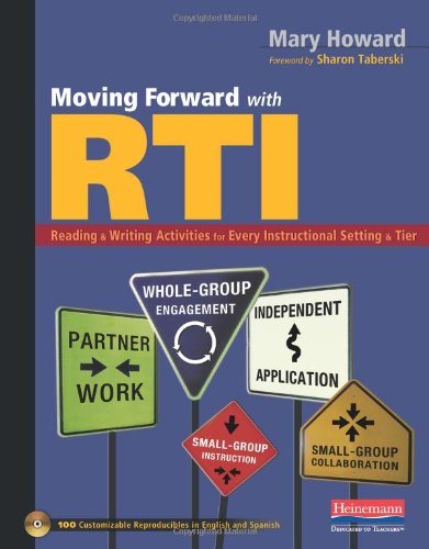 Moving Forward with RTI Reading and Writing Activities for Every Instructional Setting and Tier: Small-Group Instruction, Independent Application, Partner Work, Whole-Group Engagement, and Small-Group Collaboration  2010 9780325030401 Front Cover