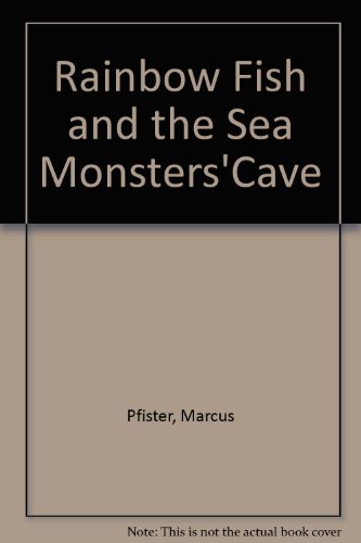 Rainbow Fish and the Sea Monsters'Cave  2005 9780735817401 Front Cover