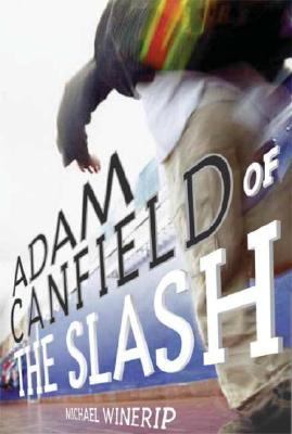 Adam Canfield of the Slash   2005 9780763623401 Front Cover