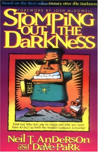 Stomping Out the Darkness Realizing the Incredible Power of Who You Really Are in Christ Student Manual, Study Guide, etc.  9780830716401 Front Cover