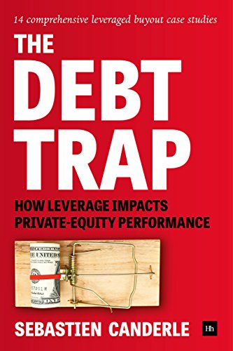 Debt Trap How Leverage Impacts Private-Equity Performance  2016 9780857195401 Front Cover