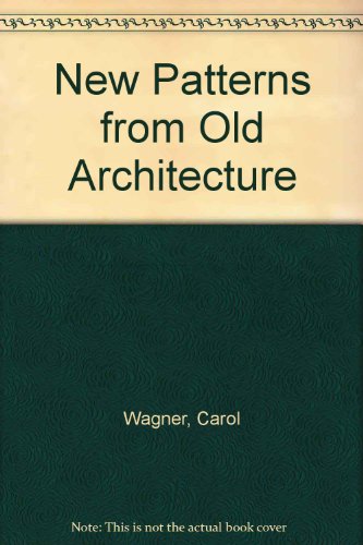 New Patterns from Old Architecture   1995 9780891458401 Front Cover