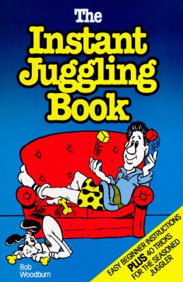 Instant Juggling Book With New and Improved Juggling Cubes N/A 9780969432401 Front Cover