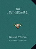Schoolmaster A Lecture to the Craft (1861) N/A 9781169408401 Front Cover