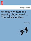 Elegy Written in a Country Churchyard the Artists' Edition N/A 9781241230401 Front Cover