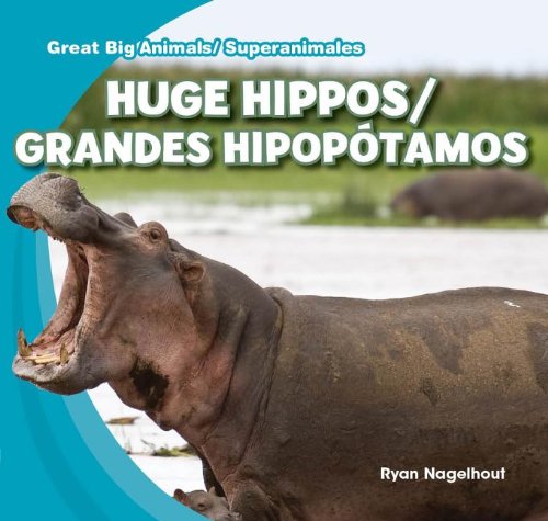Huge Hippos / Grandes Hipop=tamos:   2013 9781433994401 Front Cover