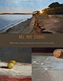 Nel Mio Studio! 70 Principi per Studiare, Comprendere e Semplificare la Pittura Ad Olio N/A 9781490551401 Front Cover