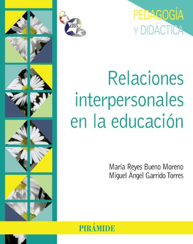 Relaciones interpersonales en la educacion / Interpersonal relationships in education:  2012 9788436826401 Front Cover