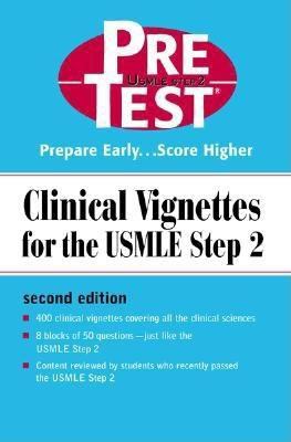 Clinical Vignettes for the USMLE Step 2: PreTest Self-Assessment and Review  2nd 2001 9780071376402 Front Cover
