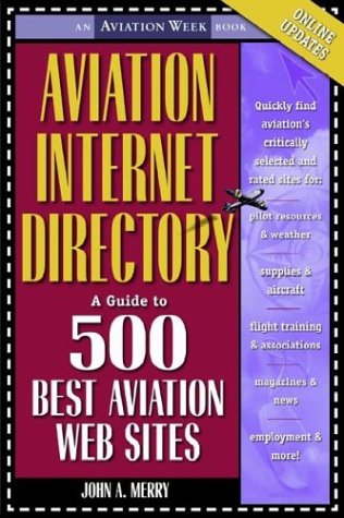 Aviation Internet Directory A Guide to 500 Best Aviation Websites 4th 2001 9780071389402 Front Cover