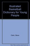 Illustrated Basketball Dictionary for Young People N/A 9780134509402 Front Cover
