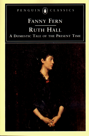 Ruth Hall A Domestic Tale of the Present TIme  1997 9780140436402 Front Cover