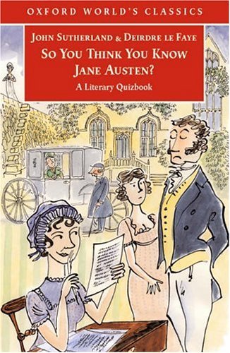 So You Think You Know Jane Austen? A Literary Quizbook  2005 9780192804402 Front Cover
