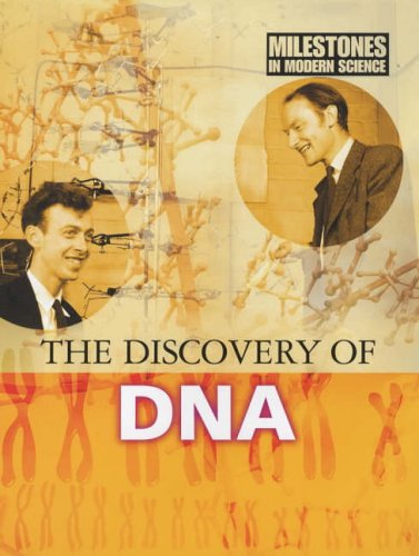 The Discovery of DNA (Milestones in Modern Science) N/A 9780237527402 Front Cover