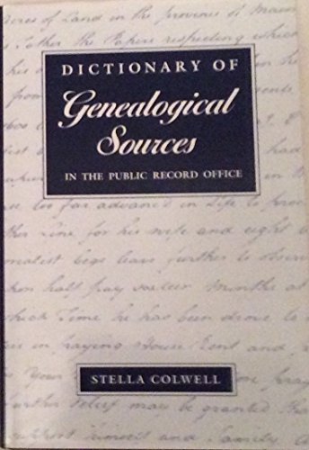 Dictionary of Genealogical Sources in the Public Record Offices  1992 9780297831402 Front Cover
