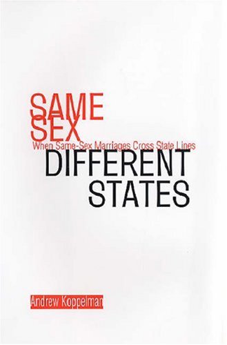 Same Sex, Different States When Same-Sex Marriages Cross State Lines  2006 9780300113402 Front Cover