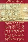 Peasants, Rebels and Outcasts The Underside of Modern Japan  1982 9780394710402 Front Cover
