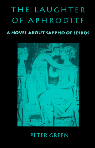 Laughter of Aphrodite A Novel about Sappho of Lesbos  1993 9780520203402 Front Cover