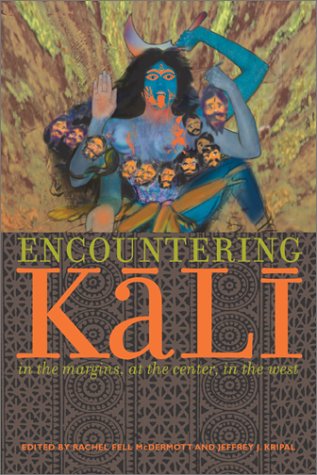 Encountering Kali In the Margins, at the Center, in the West  2003 9780520232402 Front Cover