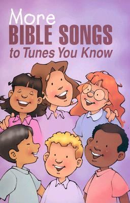More Bible Songs to Tunes You Know   2001 9780687058402 Front Cover