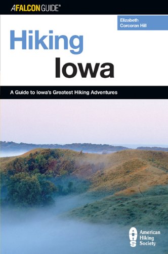Hiking Iowa A Guide to Iowa's Greatest Hiking Adventures  2005 9780762722402 Front Cover
