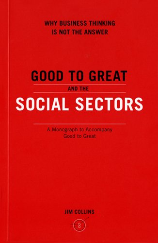 Good to Great and the Social Sectors A Monograph to Accompany Good to Great N/A 9780977326402 Front Cover