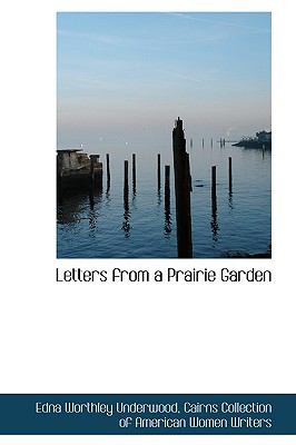 Letters from a Prairie Garden:   2009 9781103821402 Front Cover