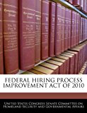 Federal hiring process improvement act Of 2010  N/A 9781240623402 Front Cover
