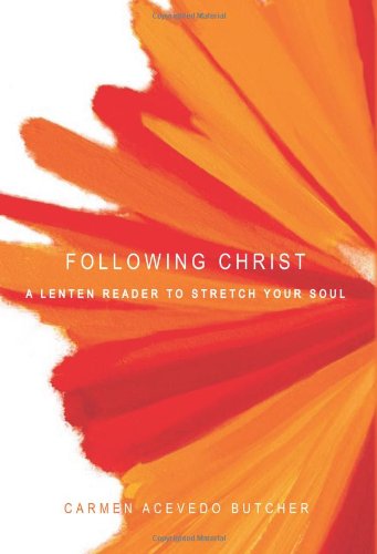 Following Christ A Lenten Reader to Stretch Your Soul  2009 9781557255402 Front Cover