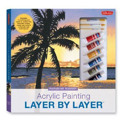 Acrylic Painting Layer by Layer Paradise Sunset This Unique Method of Instruction Isolates Each Layer of the Painting, Ensuring Successful Results N/A 9781560109402 Front Cover