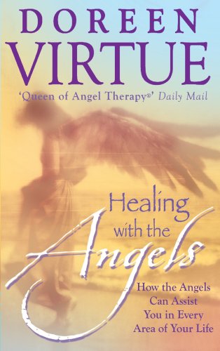 Healing with the Angels How the Angels Can Assist You in Every Area of Your Life  1999 9781561706402 Front Cover