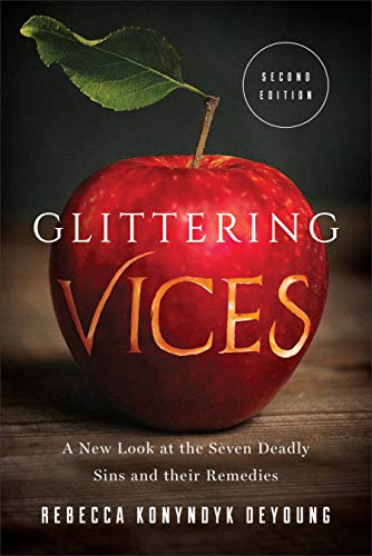 Glittering Vices A New Look at the Seven Deadly Sins and Their Remedies 2nd 9781587434402 Front Cover