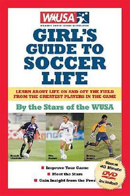 Wusa Girl's Guide to Soccer Life   2003 9781591860402 Front Cover