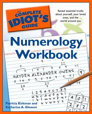 Complete Idiot's Guide Numerology Workbook Reveal Essential Truths about Yourself, Your Loved Ones, and the World Around Yo  2009 (Workbook) 9781592579402 Front Cover
