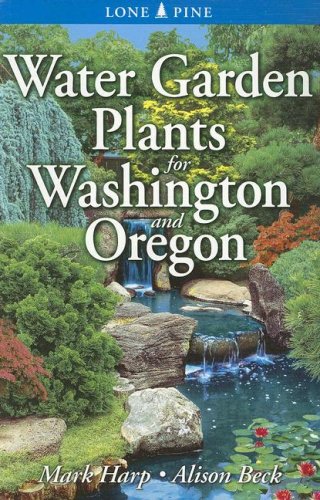 Water Garden Plants for Washington and Oregon   2008 9789768200402 Front Cover