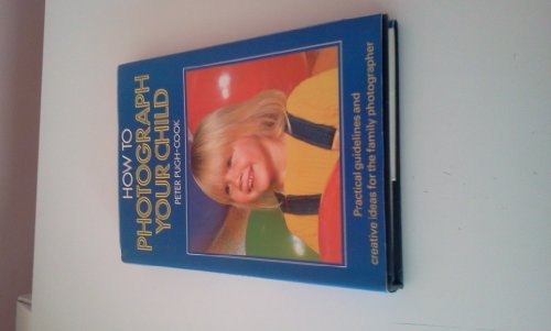 How to Photograph Your Child   1984 9780004119403 Front Cover