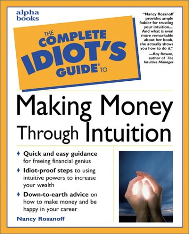 Complete Idiot's Guide to Making Money Through Intuition   1999 9780028627403 Front Cover