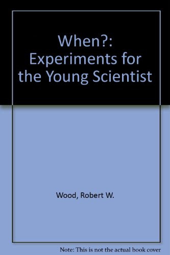 When? Experiments for the Young Scientists  1995 9780070516403 Front Cover