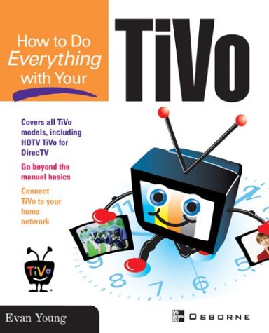 How to Do Everything with Your Tivo   2004 9780072231403 Front Cover