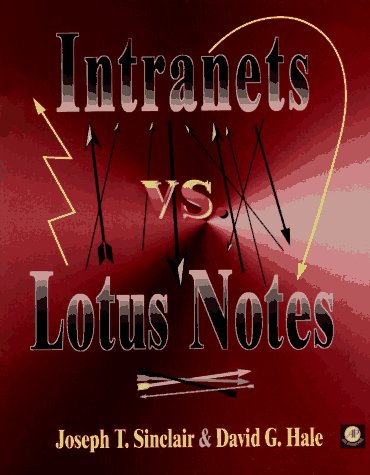 Intranets vs. Lotus Notes Network Groupware Techniques for Large and Small Businesses  1997 9780126455403 Front Cover