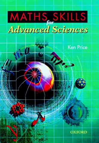 Maths Skills for Advanced Sciences N/A 9780199147403 Front Cover