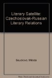 Literary Satellite Czechoslovak-Russian Literary Relations  1970 9780226768403 Front Cover