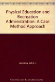 Physical Education and Recreation Administration : A Case Method Approach N/A 9780398054403 Front Cover