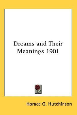 Dreams and Their Meanings 1901  N/A 9780548055403 Front Cover