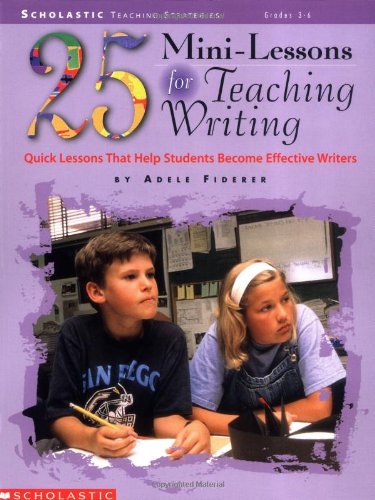 25 Mini-Lessons for Teaching Writing Quick Lessons That Help Students Become Effective Writers  1997 9780590209403 Front Cover