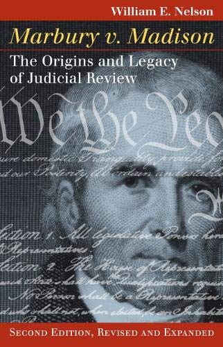 Marbury V. Madison: The Origins and Legacy of Judicial Review  2018 9780700626403 Front Cover