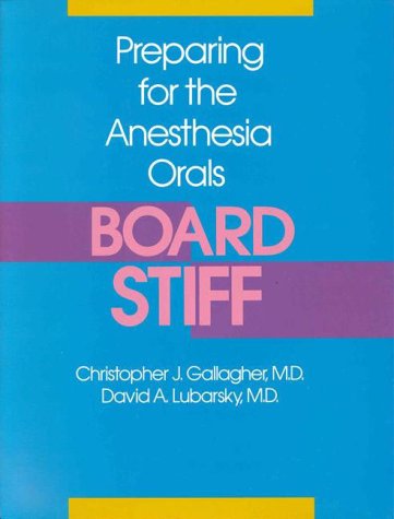 Preparing for the Anesthesia Orals : Board Stiff 1st 9780750692403 Front Cover